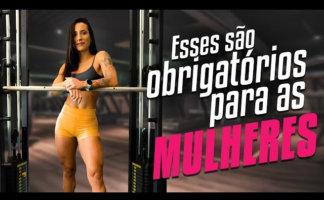 10 exercícios que toda mulher precisa fazer nos treinos